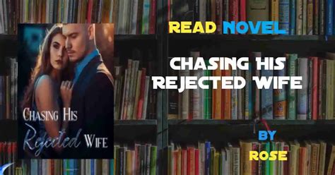 Will Amber agree to be with Elliot. . Chasing my rejected wife novel